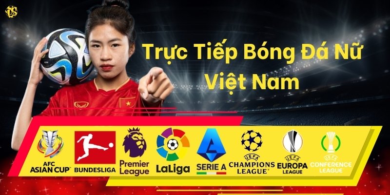 Trực Tiếp Bóng Đá Nữ Vn : Đồng Hành Cùng Những Cô Gái Vàng Tại Luongsontv